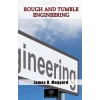 Rough and Tumble Engineering