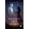 Ruhumun Ebedi Sevgilisi