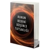 Ruhun Bedeni Düşünce Tutsaklığı