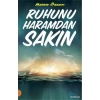 Ruhunu Haramdan Sakın