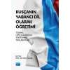 RUSÇANIN YABANCI DİL OLARAK ÖĞRETİMİ - Teorik, Uygulamalı ve Yöntemsel Yaklaşımlar
