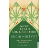 Sadık Hidayet - Hayat Baştan Sona Kıssadır