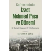 Safranbolulu İzzet Mehmed Paşa ve Dönemi