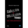 SAĞCILIĞIN VE SOLCULUĞUN PSİKOLOJİSİ: Farklı Dünyaların İnsanları