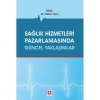 Sağlık Hizmetleri Pazarlamasında Güncel Yaklaşımlar Volkan Yakın