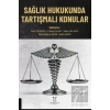 Sağlık Hukukunda Tartışmalı Konular