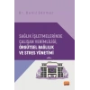 Sağlık İşletmelerinde Çalışan Verimliliği, Örgütsel Bağlılık ve Stres Yönetimi