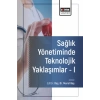 Sağlık Yönetiminde Teknolojik Yaklaşımlar-I