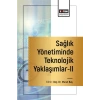 Sağlık Yönetiminde Teknolojik Yaklaşımlar II