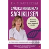 Sağlıklı Hormonlar Sağlıklı Sen