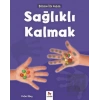 Sağlıklı Kalmak - Bilime İlk Adım