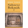 Sahneye Bakmak - 2