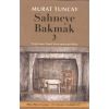 Sahneye Bakmak 3