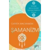 Şamanizm - İçinizdeki Şaman Gücünü Uyandırıp Geliştirme Rehberi