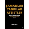 Şamanlar Tanrılar Ateistler