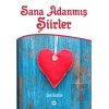 Sana Adanmış Şiirler