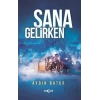 Sana Gelirken
