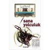 Sana Yolculuk