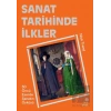 Sanat Tarihinde İlkler