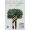 Sanat Ustalarıyla Bir Yaşam