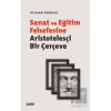 Sanat ve Eğitim Felsefesine Aristotelesçi Bir Çerçeve