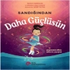 Sandığından Daha Güçlüsün