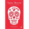 Santa Muerte: Latin Amerikada Ölüm Kültü