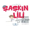 Şaşkın Lili ve Anaokulunda İlk Gün