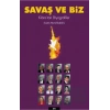 Savaş ve Biz