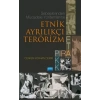 Sebeplerinden Mücadele Yöntemlerine Etnik Ayrılıkçı Terörizm: PIRA, ETA, PKK