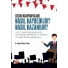 SEÇİM KAMPANYALARI: Nasıl Kaybedilir? Nasıl Kazanılır?