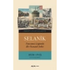 Selanik - Tanzimat Çağında Bir Osmanlı Şehri