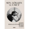 Sen Gölgen ve Umut