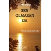 Sen Olmasan Da