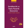 Sendikacılık ve Toplu Pazarlık Ekonomisi Kavramlar ¦ Modeller ¦ Uygulama