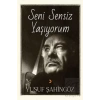 Seni Sensiz Yaşıyorum