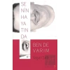 Senin Hayatında Ben de Varım