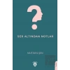 Ser Altından Notlar