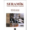 Seramik Tarihçe & Teknoloji & Uygulama - İsmail Sayar