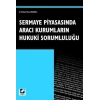 Sermaye Piyasasında Aracı Kurumların Hukuki Sorumluluğu