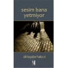 Sesim Bana Yetmiyor