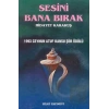 Sesini Bana Bırak Bütün Eserleri 1