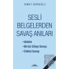 Sesli Belgelerden Savaş Anıları