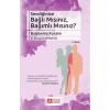 Sevdiğinize Bağlı Mısınız, Bağımlı Mısınız?