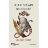 Shakespeare Nasıl Biriydi?