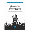 ŞİDDETİN SOSYOLOJİSİ - Kişiler Arası Şiddete Bütüncül Bir Bakış