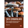ŞİFA ORMANLARI - Tıbbi ve Yenilebilir Mantarların İnsan ve Hayvan Sağlığına Fizyolojik Etkileri