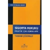 SİGORTA HUKUKU PRATİK ÇALIŞMA M.ÇEKER 2022