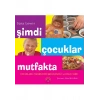 Şimdi Çocuklar Mutfakta