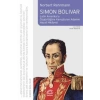 Simon Bolivar: Latin Amerikayı Özgürlüğe Kavuşturan Adamın Hayat Hikayesi
